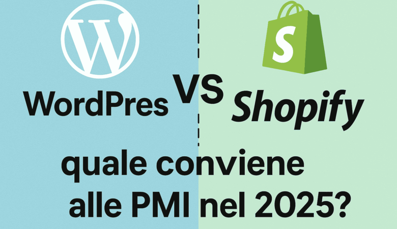 WordPress vs Shopify: quale conviene alle PMI nel 2025?